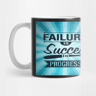 Failure is success in progress Inspirational Quote Design Mug